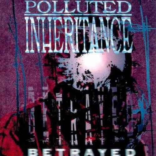 POLLUTED INHERITANCE - Betrayed Re-Release CD